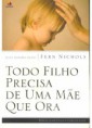TODO FILHO PRECISA DE UMA MAE QUE ORA 